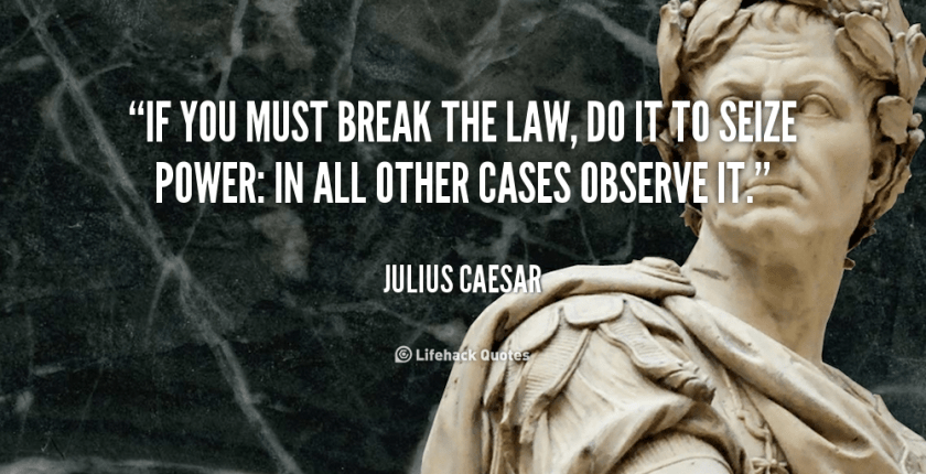 quote-Julius-Caesar-if-you-must-break-the-law-do-9151